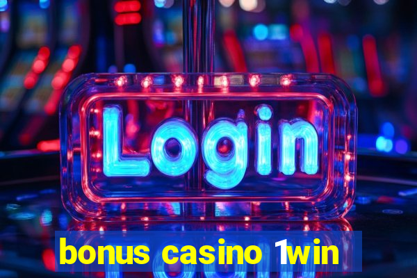 bonus casino 1win